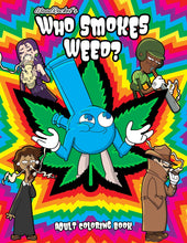 Load image into Gallery viewer, Who Smokes Weed? Coloring Book