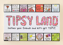 Load image into Gallery viewer, Tipsy Land

