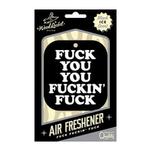 Load image into Gallery viewer, Fuck You You Fucking Fuck Air Freshener

